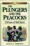 The Plungers and the Peacocks: 170 Years on Wall Street (Legends of Commerce)