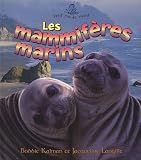 Les Mammiferes Marins (Le Petit Monde Vivant Small Living World) (French Edition)