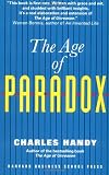 The Age of Paradox, by Charles Handy (1995)
