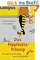 Das Pippilotta-Prinzip. Ich mach mir die Welt, wie sie mir gef�llt