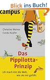 Das Pippilotta-Prinzip. Ich mach mir die Welt, wie sie mir gef�llt