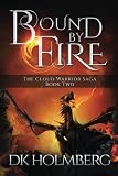 Bound by Fire (The Cloud Warrior Saga) (Volume 2)