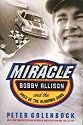 Miracle: Bobby Allison and the Saga of the Alabama Gang