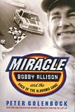 Miracle: Bobby Allison And the Saga of the Alabama Gang