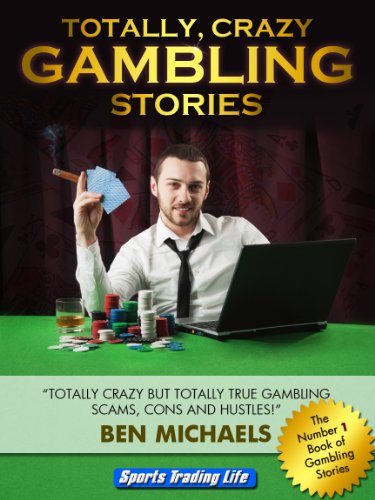 Totally Crazy Gambling Stories