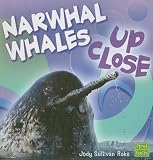 Narwhal Whale Up Close (First Facts)