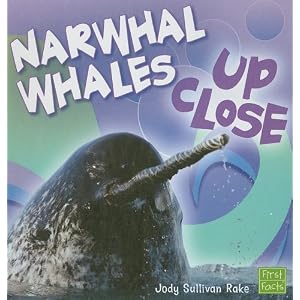 Narwhal Whale Up Close (First Facts)