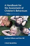 A Handbook for the Assessment of Childrens Behaviours: Includes Free Wiley Desktop Edition