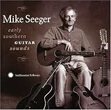 Early Southern Guitar Sounds by Mike Seeger