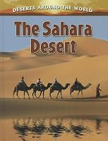 The Sahara Desert (Deserts Around the World)