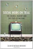 Social work on trial : the Colwell inquiry and the state of welfare