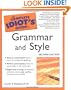 The Complete Idiot's Guide to Grammar and Style, 2nd Edition