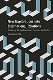 New explorations into international relations : democracy, foreign investment, terrorism, and conflict
