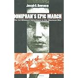 Doniphan's Epic March: The 1st Missouri Volunteers in the Mexican War (Modern War Studies)