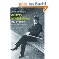 Gustav Stresemann 1878-1929: Weimars gr��ter Staatsmann