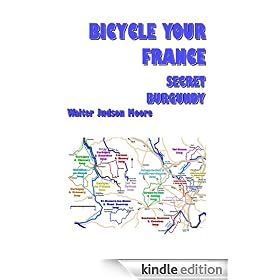 Bicycle Your France: Secret Burgundy E-Guide (K)