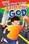 Gotta Have God - Cool Devotions For B...