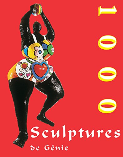 1000 Scupltures de Génie (The Book) (French Edition)