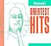 Classical Music : Handel: Greatest Hits