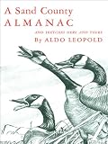 A Sand County Almanac: With Other Essays on Conservation from Round River