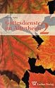 Gottesdienste im Altenheim 2: Arbeitshilfen f&uuml;r die Praxis