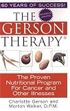 The Gerson Therapy: The Proven Nutritional Program for Cancer and Other Illnesses (Paperback)