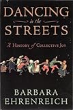 Dancing in the Streets: A History of Collective Joy