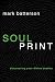 Books : Soulprint: Discovering Your Divine Destiny