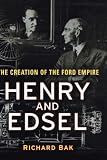 Review John Wiley & Sons  / Henry and Edsel: The Creation of the Ford Empire