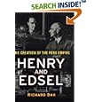 Henry and Edsel: The Creation of the Ford Empire by Richard Bak