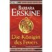Die K�nigin des Feuers: Roman