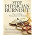 Stop Physician Burnout: What to Do When Working Harder Isn't Working