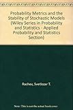 Probability metrics and the stability of stochastic models