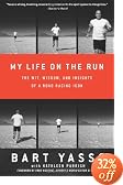 My Life on the Run: The Wit, Wisdom, and Insights of a Road Racing Icon
