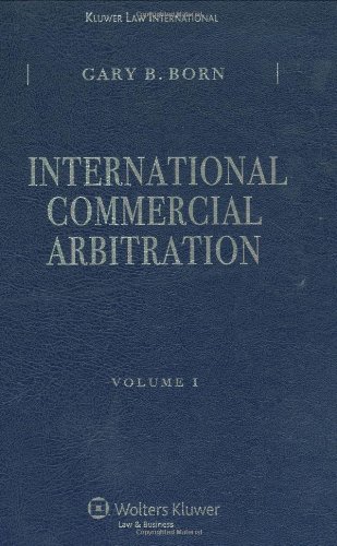 International Commercial Arbitration (2 Volume Set), by Gary B. Born