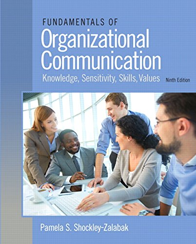 Fundamentals of Organizational Communication (9th Edition), by Pamela S. Shockley-Zalabak