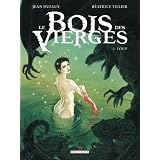 Le Bois des Vierges, Tome 2 : Louppar Jean Dufaux