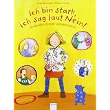 Ich bin stark, ich sag laut Nein!: So werden Kinder selbstbewusstvon "Susa Apenrade"