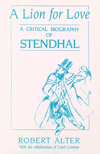 A Lion for Love: A Critical Biography of Stendhal