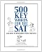 500 Key Words for the SAT, and How to Remember Them Forever!