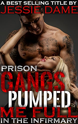 Prison Gangs Pumped Me Full in the Infirmary: Rough Aggressive Prisoners Take What They Want