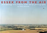 Essex from the air : archaeology and history from aerial photographs