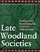 Books : Late Woodland Societies: Tradition and Transformation across the Midcontinent