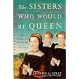 The Sisters Who Would Be Queen: Mary, Katherine, a&hellip by Leanda De Lisle