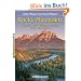 Rocky Mountains. Tourplaner: Colorado - Utah - Wyoming - Montana - Idaho - South Dakota