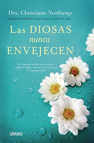 Las diosas nunca envejecen (Crecimiento personal) (Spanish Edition)