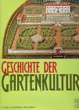 Geschichte der Gartenkultur: Von der Antike bis heute - Virgilio Vercelloni, Matteo Vercelloni