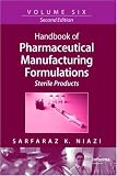 Handbook of Pharmaceutical Manufacturing Formulations, Second Edition, Volume 6: Sterile Products Image of Handbook of Pharmaceutical Manufacturing Formulations, Second Edition, Volume 6: Sterile Products