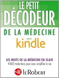 Acheter livre Dictionnaires et langues : Le Petit Décodeur de la Médecine pour Kindle (Petit Decodeur)