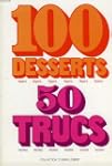 100 DESSERTS LEGERS, 50 TRUCS FACILES